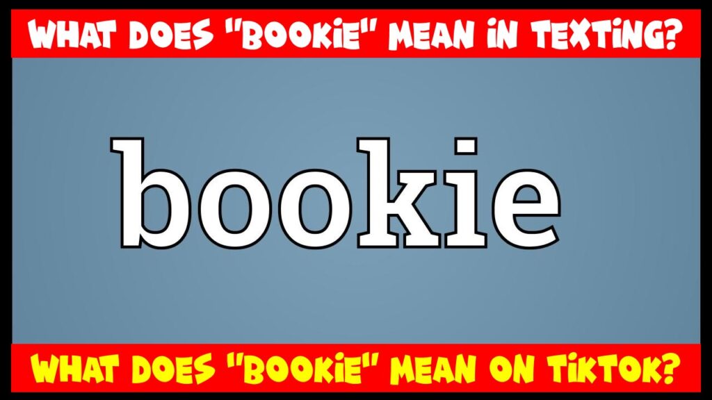 What Does "Bookie" Mean in Texting?