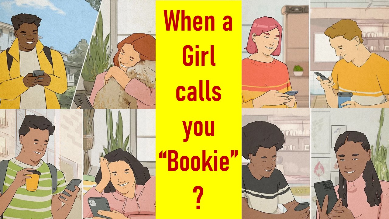 When a Girl Calls You “Bookie”