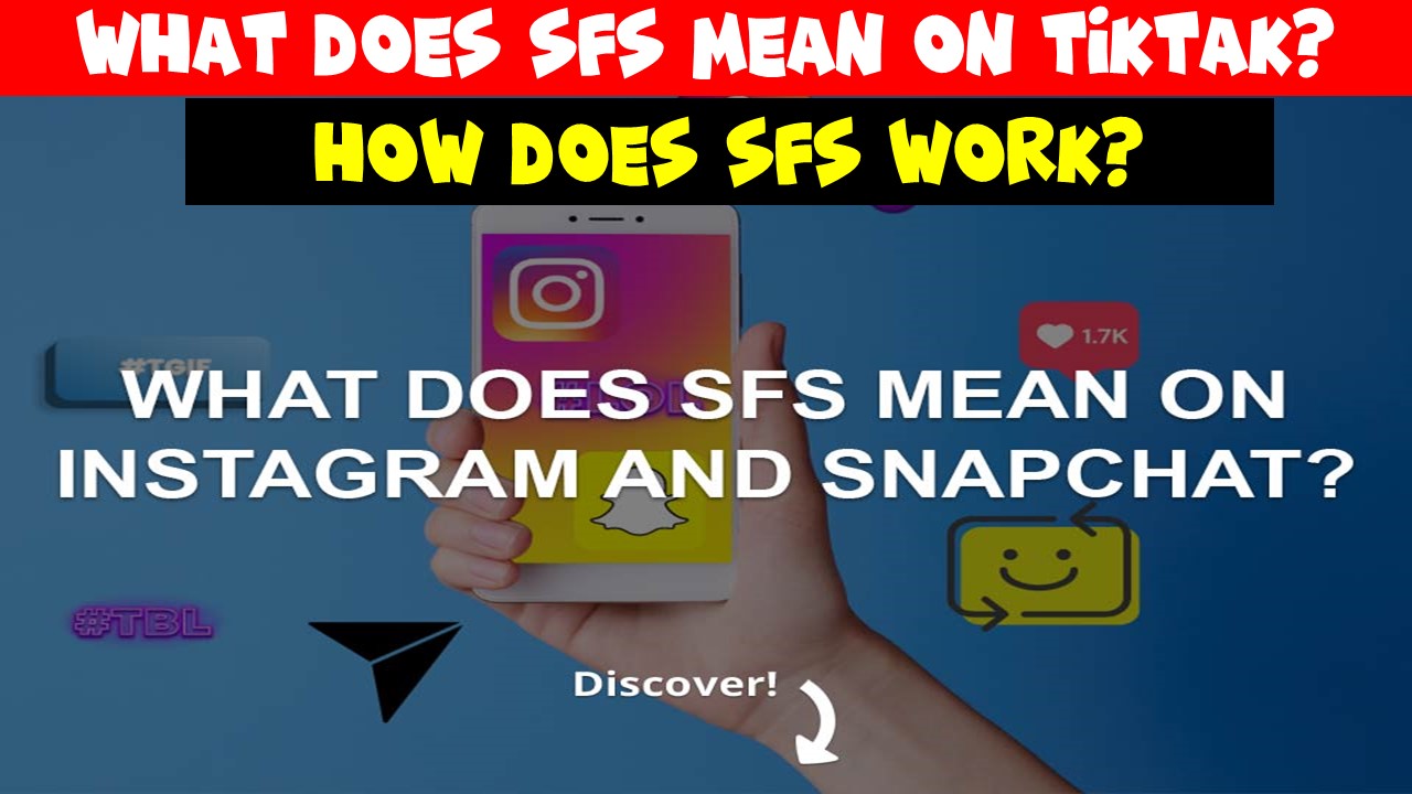 What Does SFS Mean on Snapchat, Instagram, and TikTak