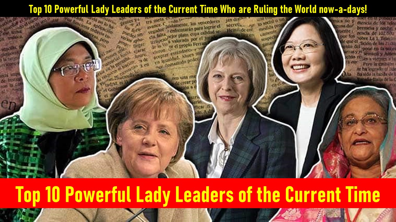 top 10 powerful lady leaders of the currrent time